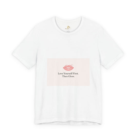 Love Yourself First Then Gloss t-shirt by Reiland Beauty, image 2
